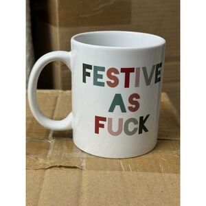 FESTIVE AS F&CK Ceramic Coffee Tea Mug Cup 15oz Double Sided Humor Spicy Gift